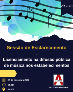 Sessão de Esclarecimento sobre “Licenciamento na difusão pública de música nos estabelecimentos”